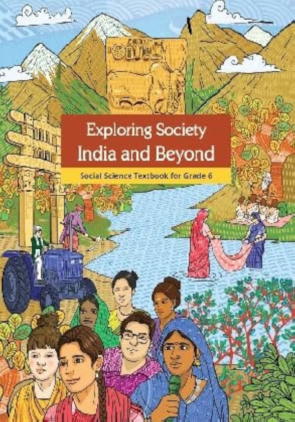 EXPLORING SOCIETY INDIA AND BEYOND 6 NCERT